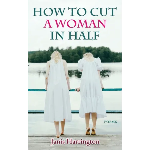 How to Cut a Woman in Half: Poems - Paperback