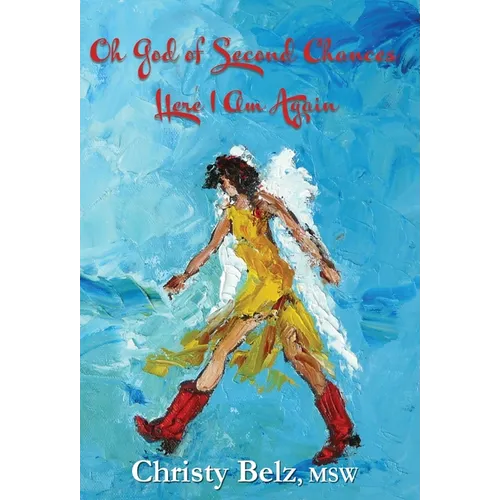 Oh God of Second Chances, Here I Am Again - Hardcover