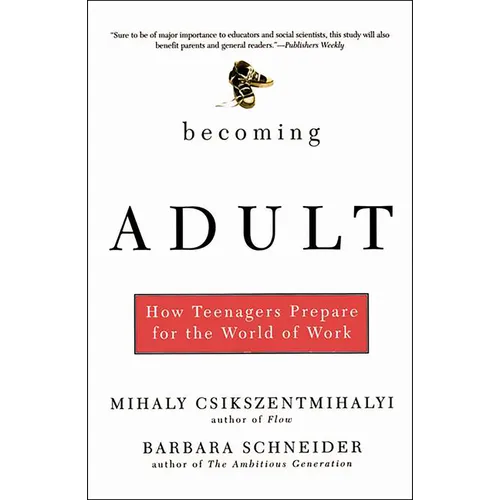 Becoming Adult: How Teenagers Prepare for the World of Work - Paperback
