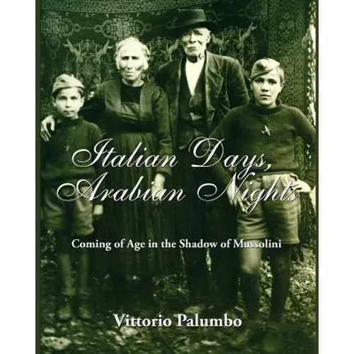 Italian Days, Arabian Nights: Coming of Age in the Shadow of Mussolini - Paperback