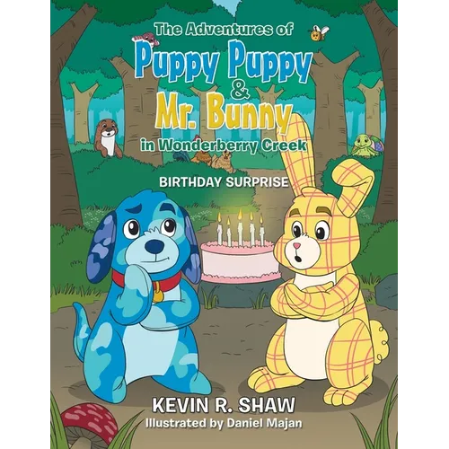 The Adventures of Puppy Puppy & Mr. Bunny in Wonderberry Creek: Birthday Surprise - Paperback