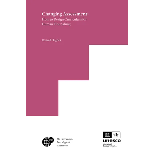 Changing Assessment: How to Design Curriculum for Human Flourishing - Paperback