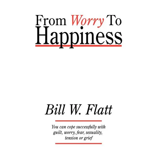 From Worry to Happiness - Paperback