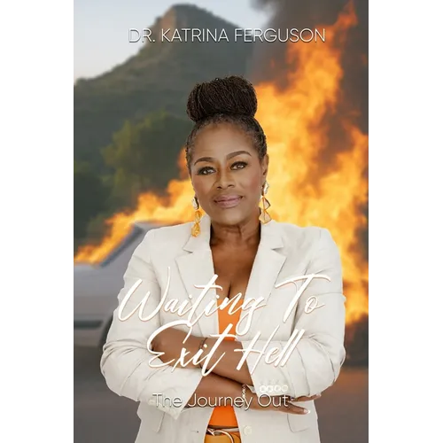 Waiting to Exit Hell: The Journey Out - Paperback