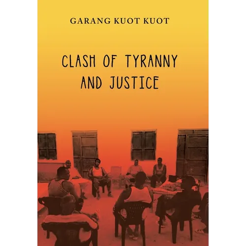 Clash of Tyranny and Justice - Hardcover