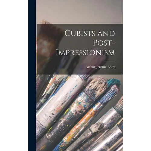 Cubists and Post-Impressionism - Hardcover