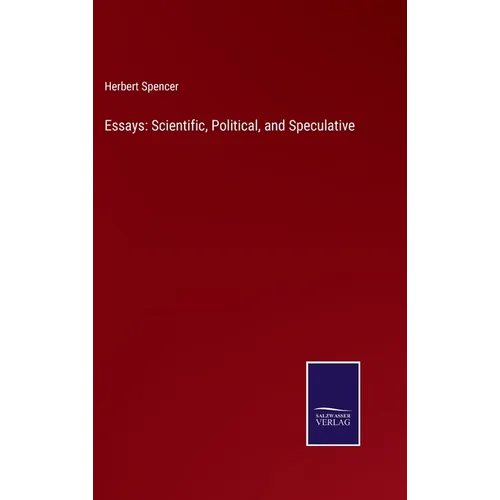 Essays: Scientific, Political, and Speculative - Hardcover