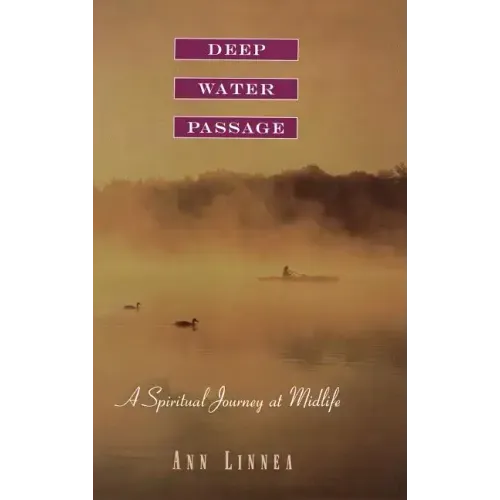 Deep Water Passage: A Spiritual Journey at Midlife - Hardcover