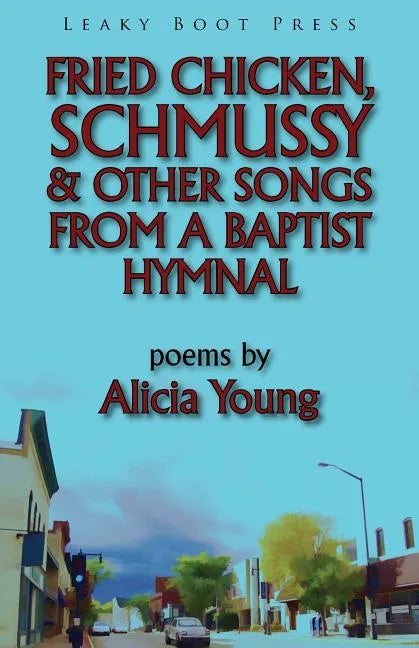 Fried Chicken, Schmussy & Other Songs from a Baptist Hymnal - Paperback