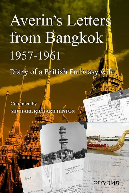 Averin's Letters from Bangkok 1957-1961: Diary of a British Embassy wife - Paperback