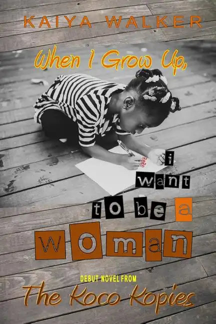When I Grow Up, I Want to be a Woman: Urban Fiction Inspired by True Events - Paperback