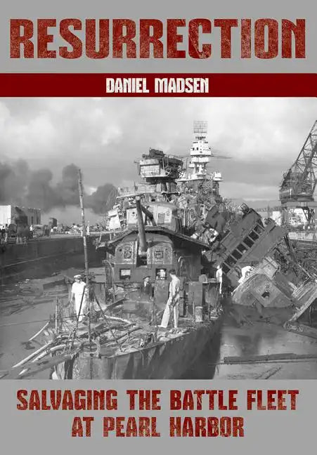 Resurrection: Salvaging the Battle Fleet at Pearl Harbor - Paperback