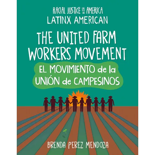 The United Farm Workers Movement / El Movimiento de la Uni de Campesinos - Library Binding