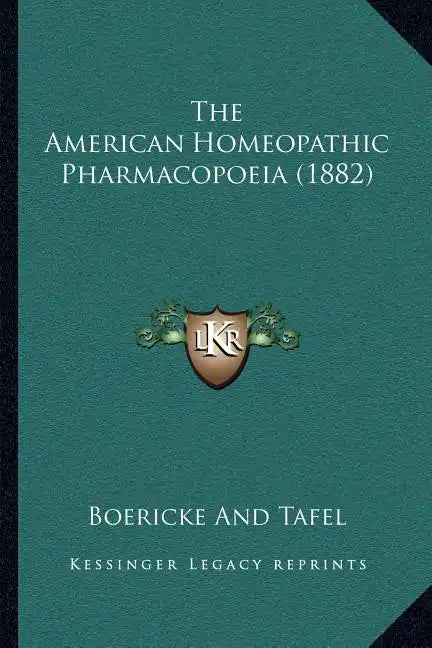 The American Homeopathic Pharmacopoeia (1882) - Paperback