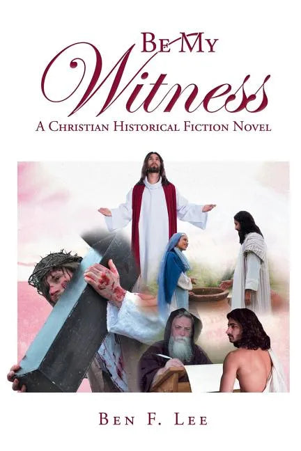 Be My Witness: A Christian Historical Fiction Novel - Paperback