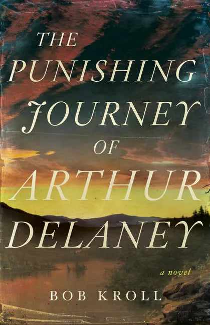 The Punishing Journey of Arthur Delaney - Paperback