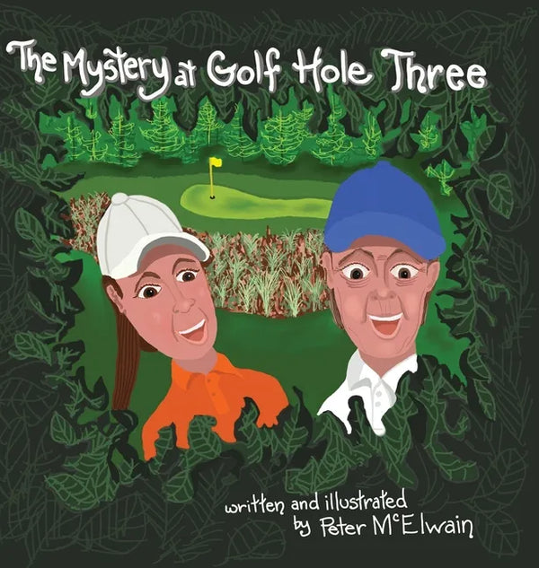 The Mystery at Golf Hole Three - Hardcover