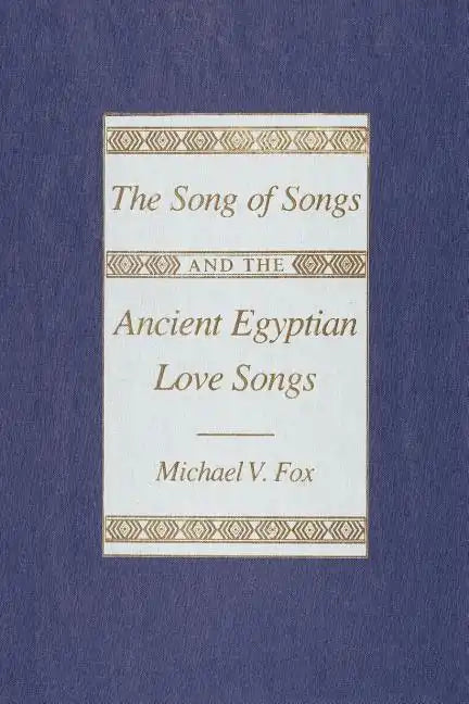 The Song of Songs and the Ancient Egyptian Love Songs - Paperback