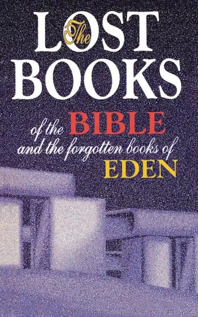 Lost Books of the Bible and the Forgotten Books of Eden - Paperback