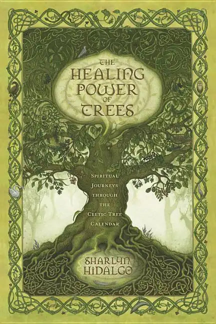 The Healing Power of Trees: Spiritual Journeys Through the Celtic Tree Calendar - Paperback