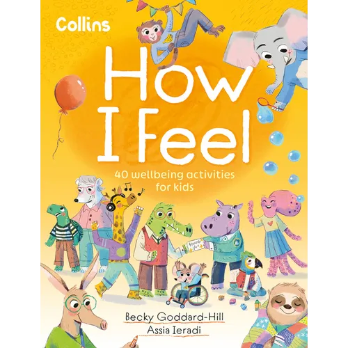 How I Feel: 40 Wellbeing Activities for Kids - Paperback