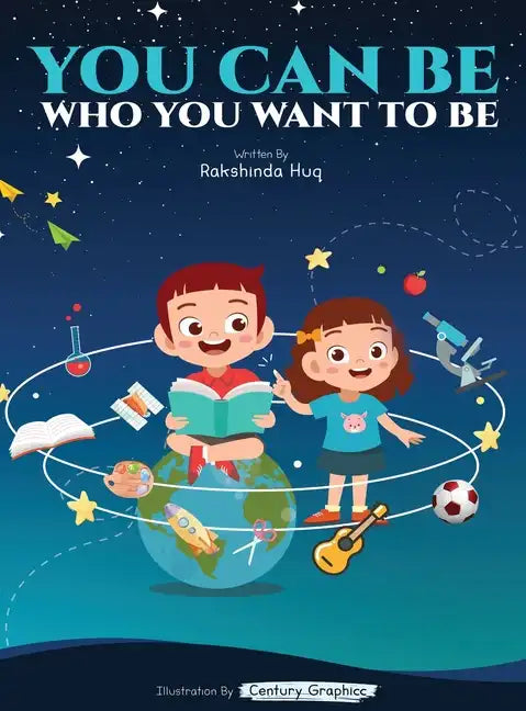 You Can Be Who You Want To Be - Hardcover