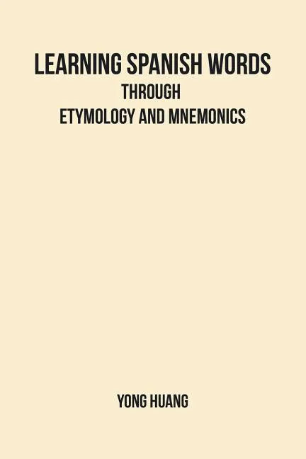 Learning Spanish Words Through Etymology and Mnemonics - Paperback