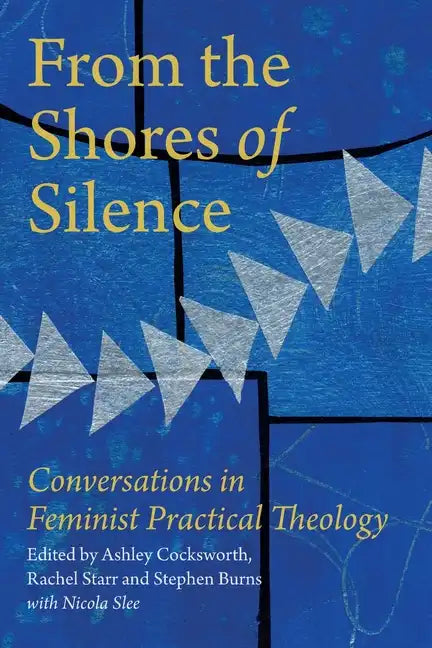 From the Shores of Silence: Conversations in Feminist Practical Theology - Paperback