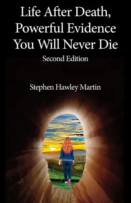 Life After Death, Powerful Evidence You Will Never Die - Paperback