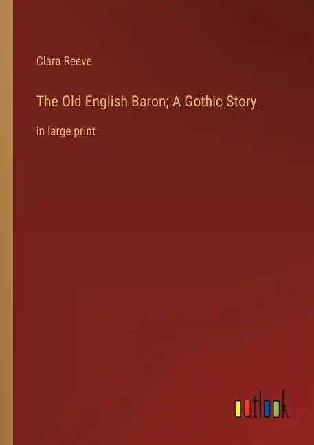 The Old English Baron; A Gothic Story: in large print - Paperback
