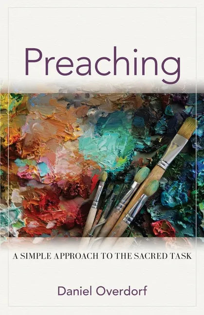 Preaching: A Simple Approach to the Sacred Task - Paperback