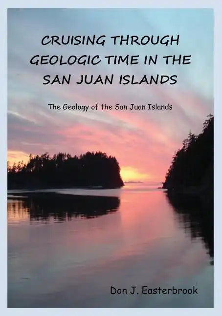 Cruising Through Geologic Time in the San Juan Islands - Paperback