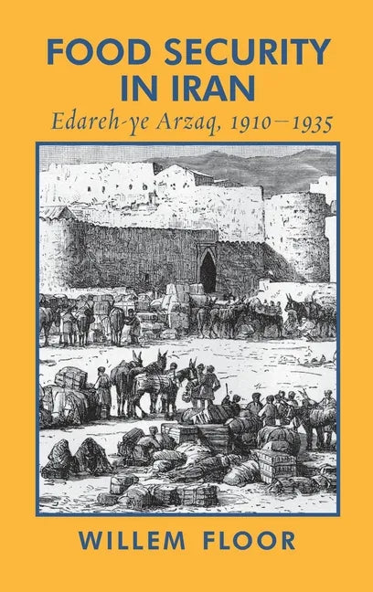 Food Security in Iran: Edareh-ye Arzaq, 1910-1935 - Hardcover