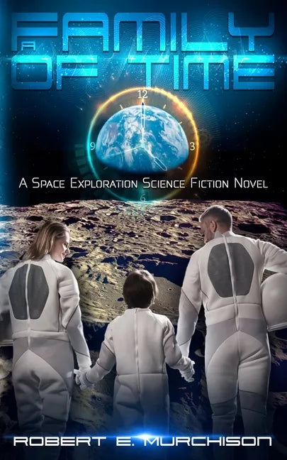 A Family of Time: A Space Exploration Science Fiction Novel - Paperback