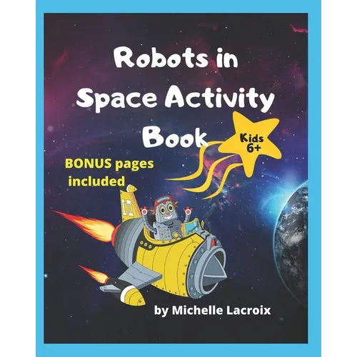 Robots in Space Activity Book: Activity Book for Kids 6-8 - Paperback