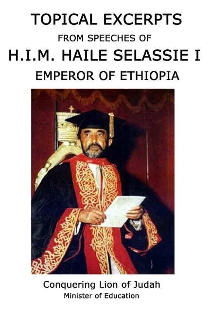 Topical Excerpts from Speeches of H.I.M. Haile Selassie I - Paperback