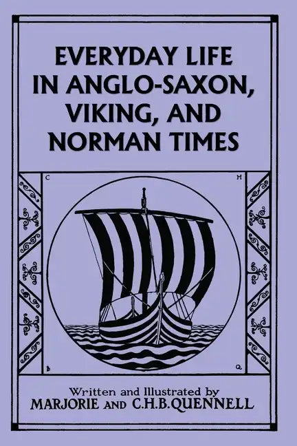 Everyday Life in Anglo-Saxon, Viking, and Norman Times (Color Edition) (Yesterday's Classics) - Paperback