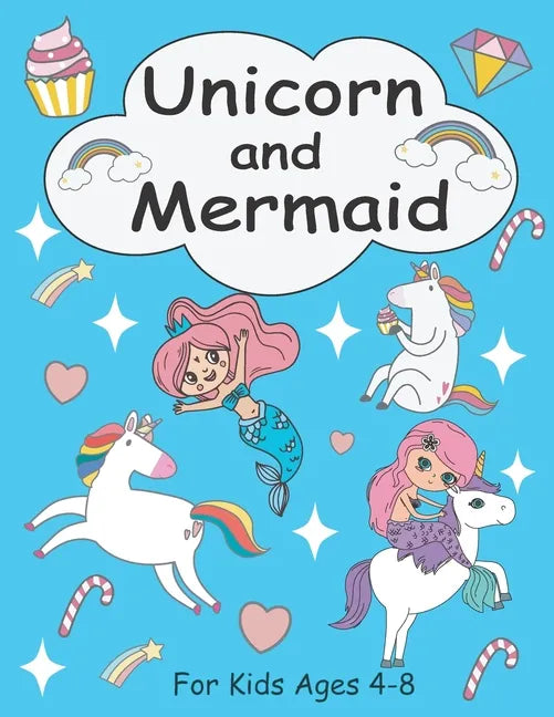 Unicorn and Mermaid Coloring Book for Kids Ages 4-8: +30 Cute, Unique Coloring Pages for girls, A Magical Unicorn and Mermaid Coloring Book for Girls. - Paperback