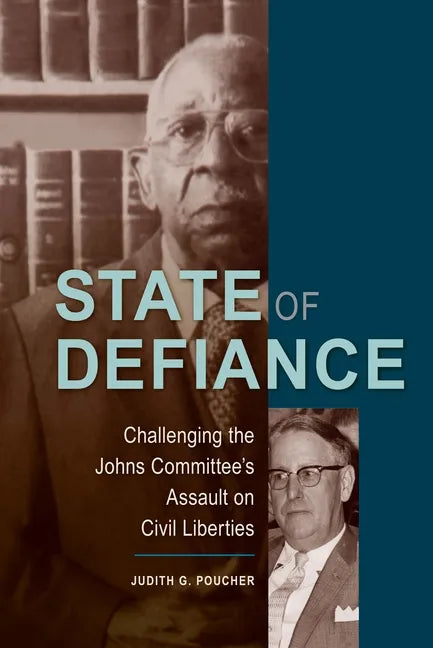State of Defiance: Challenging the Johns Committee's Assault on Civil Liberties - Paperback