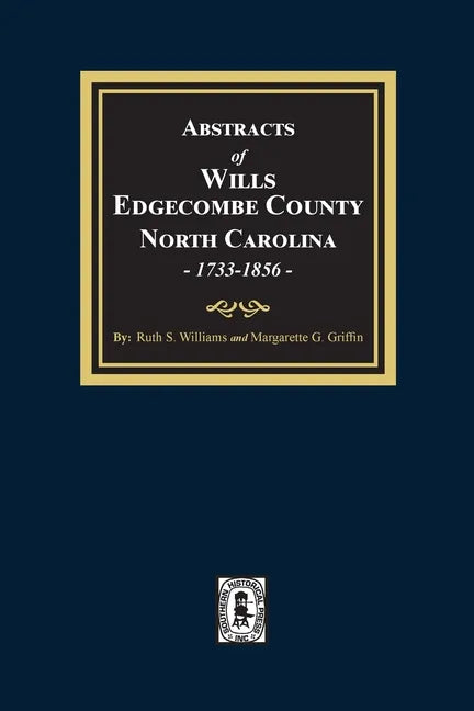Abstracts of Wills Edgecombe County, North Carolina, 1733-1856 - Paperback