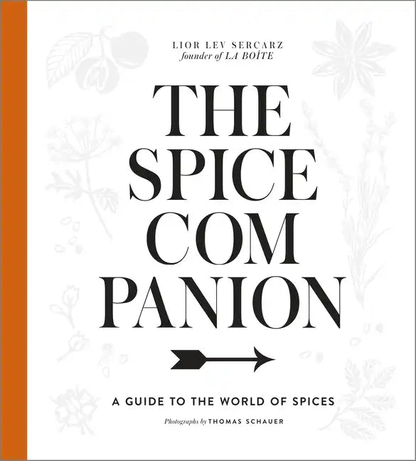 The Spice Companion: A Guide to the World of Spices: A Cookbook - Hardcover