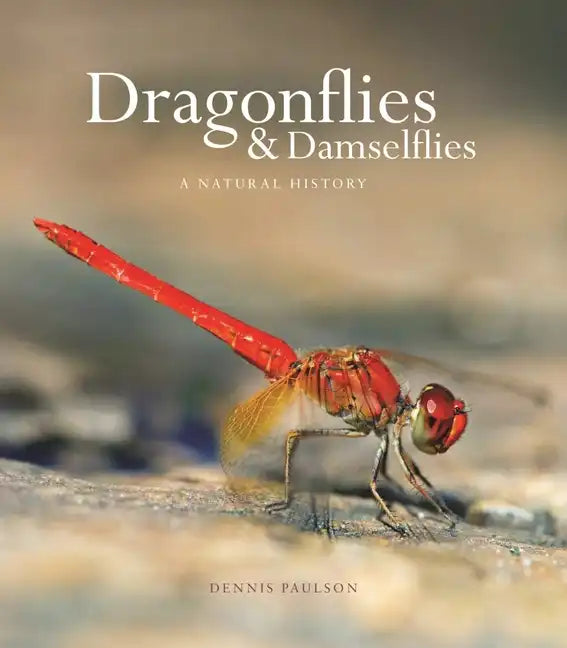 Dragonflies and Damselflies: A Natural History - Hardcover