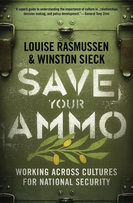 Save Your Ammo: Working Across Cultures for National Security - Paperback