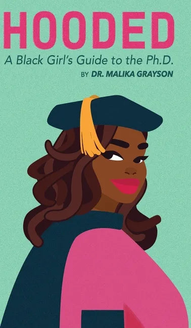 Hooded: A Black Girl's Guide to the Ph.D. - Hardcover