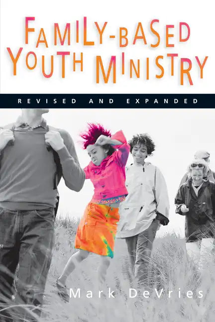 Family-Based Youth Ministry - Paperback
