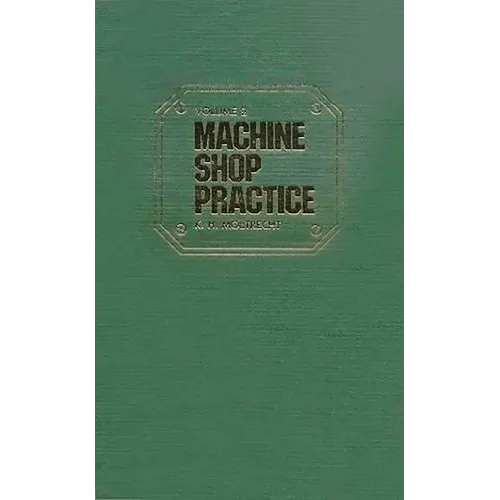 Machine Shop Practice: Volume 1 - Hardcover