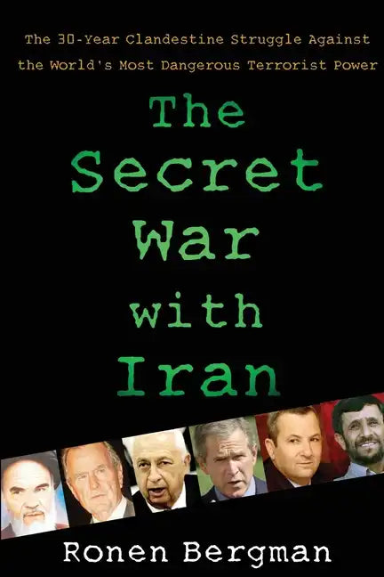 The Secret War with Iran: The 30-Year Clandestine Struggle Against the World's Most Dangerous Terrorist Power - Paperback
