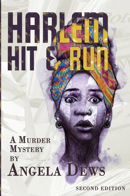 Harlem Hit & Run: A Murder Mystery by Angela Dews - Paperback