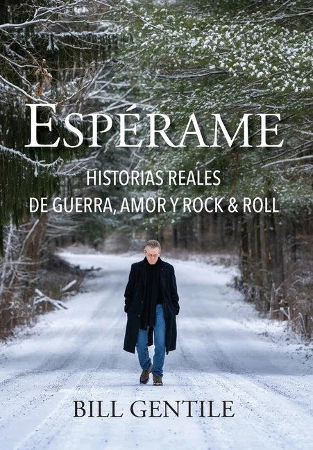 Espérame: Historias reales de guerra, amor y rock & roll - Hardcover