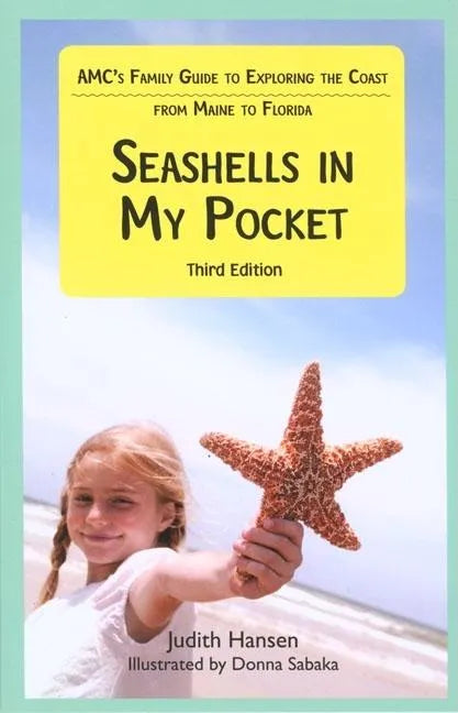 Seashells in My Pocket: AMC's Family Guide to Exploring the Coast from Maine to Florida - Paperback